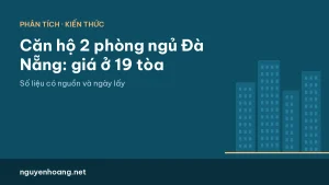 Căn hộ 2 phòng ngủ Đà Nẵng: giá rao bán, giá thuê ở 19 tòa đã bàn giao