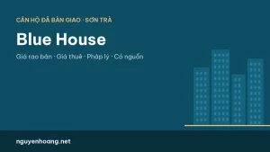 Chung cư Blue House Đà Nẵng (NOXH An Trung 2): giá và pháp lý